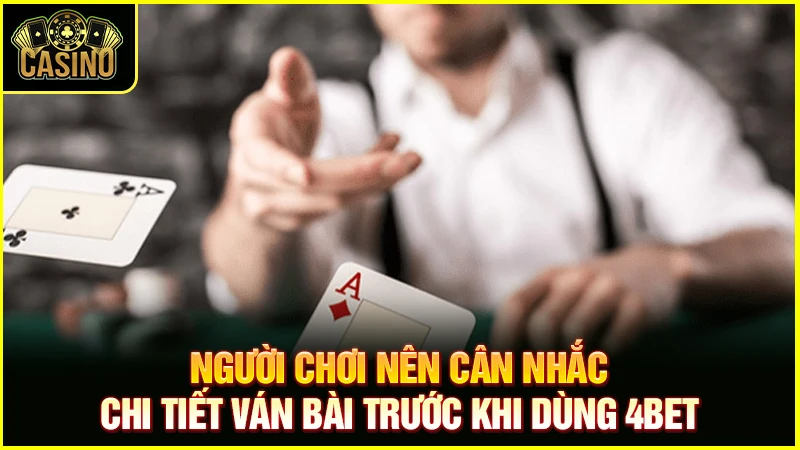 4bet là gì? Quy tắc & chiến lược could 4bet hiệu quả nhất 28 4bet là gì? Quy tắc & chiến lược could 4bet hiệu quả nhất 27
