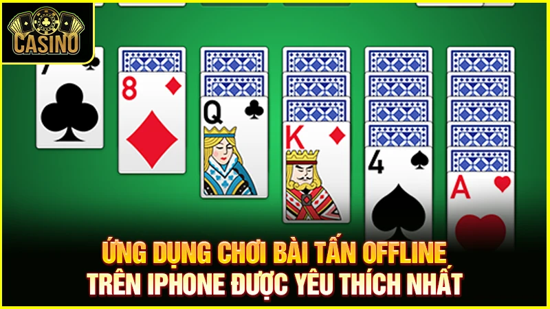 15 app bài tấn offline chơi cực đỉnh trên điện thoại & máy tính 41
