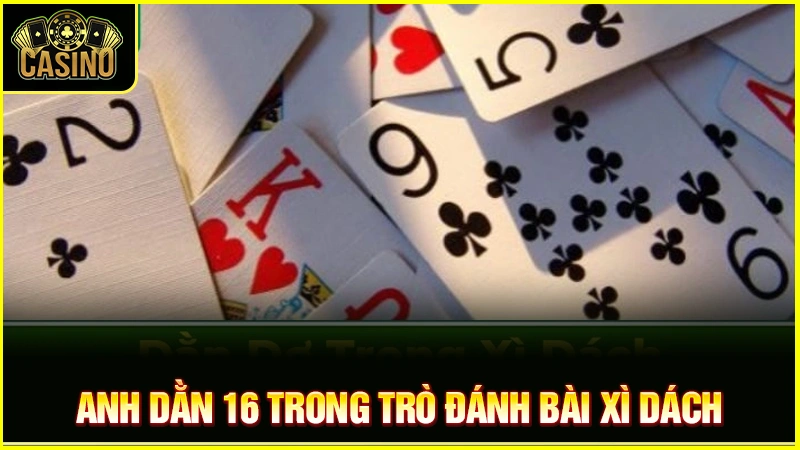 Dằn dơ là gì? Xì dách 16, 17 điểm nên dằn hay rút bài? 26 Dằn dơ là gì? Xì dách 16, 17 điểm nên dằn hay rút bài? 25