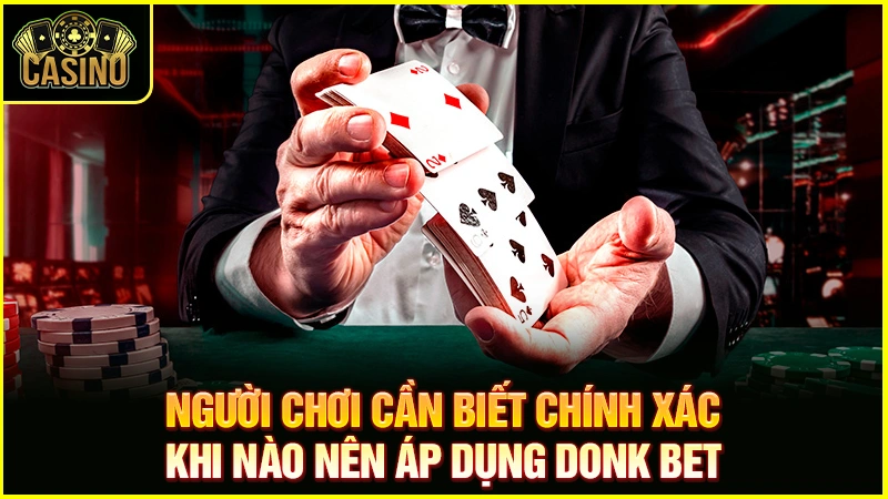 Donk bet poker là gì? Giải thích chiến thuật & cách chơi hiệu quả 41