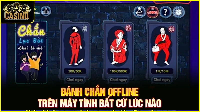 Download game chắn offline cho máy tính - Tải chắn offline PC 18 Download game chắn offline cho máy tính - Tải chắn offline PC 17