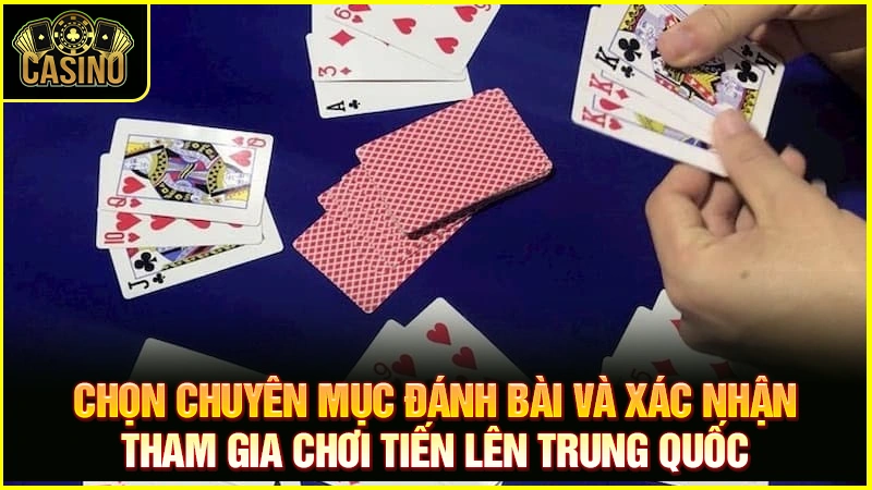 Luật chơi Tiến lên Trung Quốc | Cách đánh online với bạn bè 47